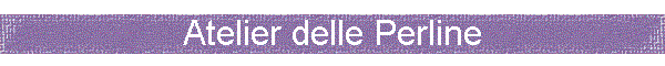 Atelier delle Perline