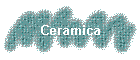 Ceramica